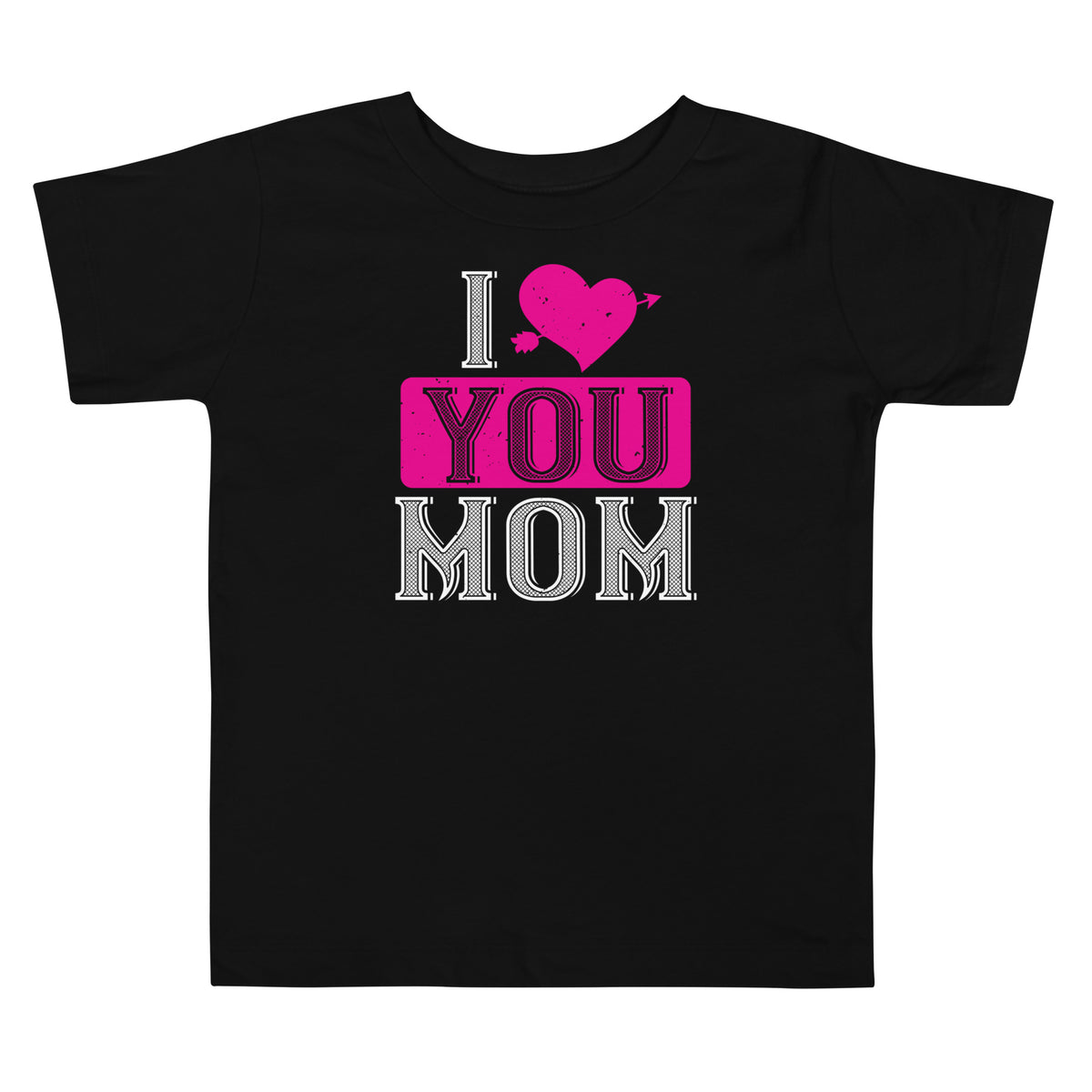 I Love You Mom Valentine's Day Toddler T-Shirt