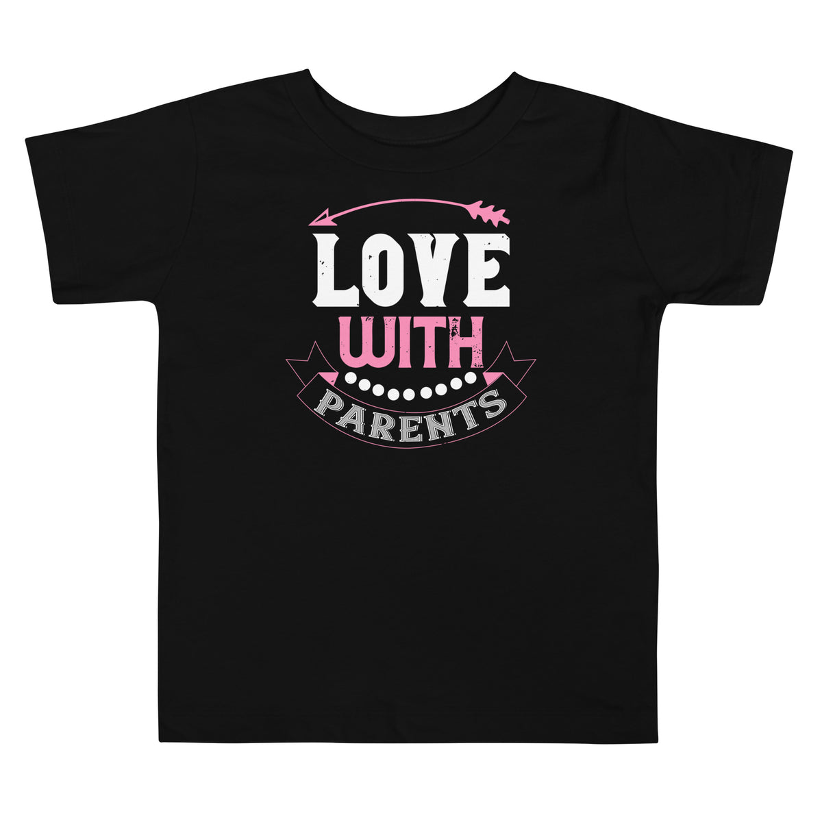 Love with Parents Valentine's Day Toddler T-Shirt