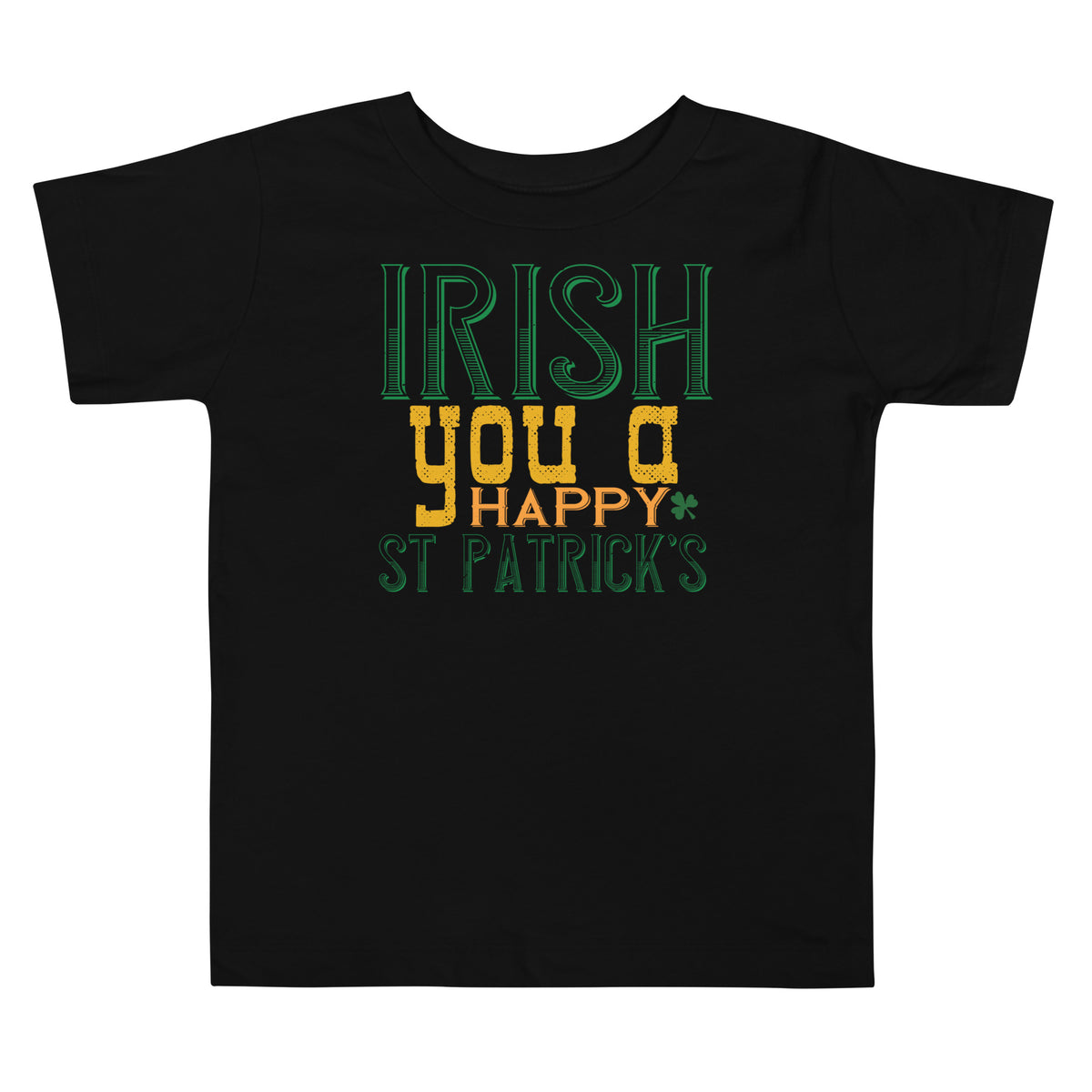 Irish You a Happy St. Patrick's Day Toddler T-Shirt