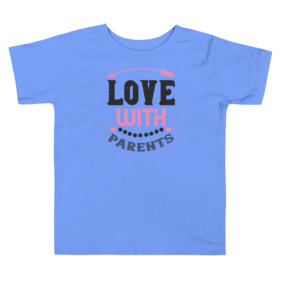 Love with Parents Valentine's Day Toddler T-Shirt