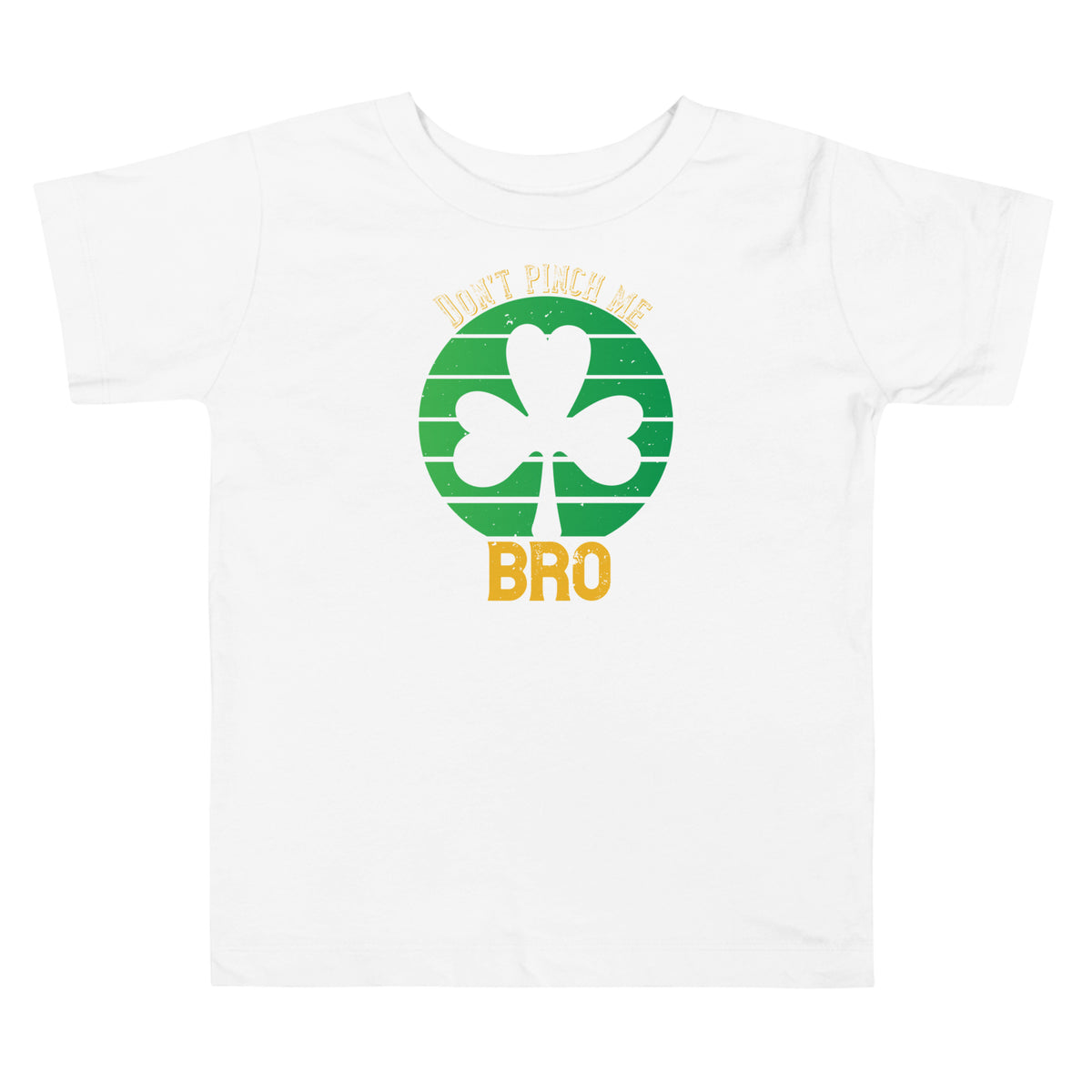 Don't Pinch Me Bro St. Patrick's Day Toddler T-Shirt