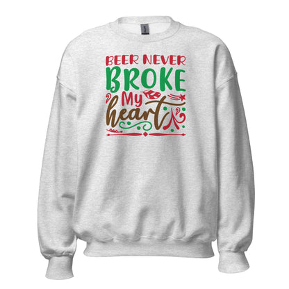 Beer Never Broke My Heart Christmas Unisex Sweatshirt