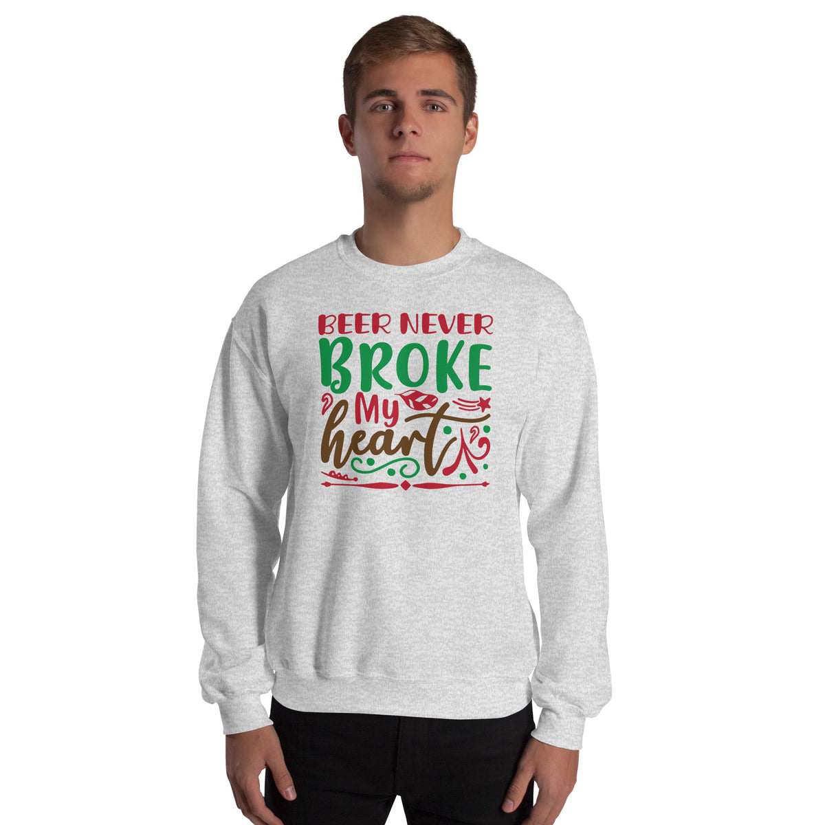 Beer Never Broke My Heart Christmas Unisex Sweatshirt