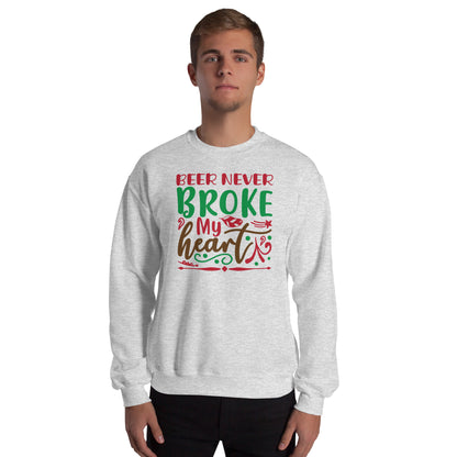 Beer Never Broke My Heart Christmas Unisex Sweatshirt