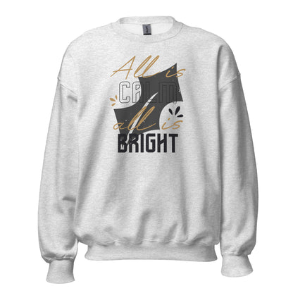 All Is Calm, All Is Bright Christmas Unisex Sweatshirt