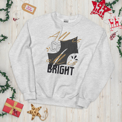 All Is Calm, All Is Bright Christmas Unisex Sweatshirt
