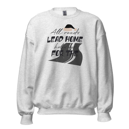 All Roads Lead Home for the Holidays Christmas Unisex Sweatshirt