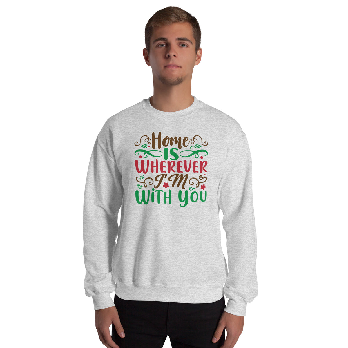 Home Is Wherever I'm with You Christmas Unisex Sweatshirt