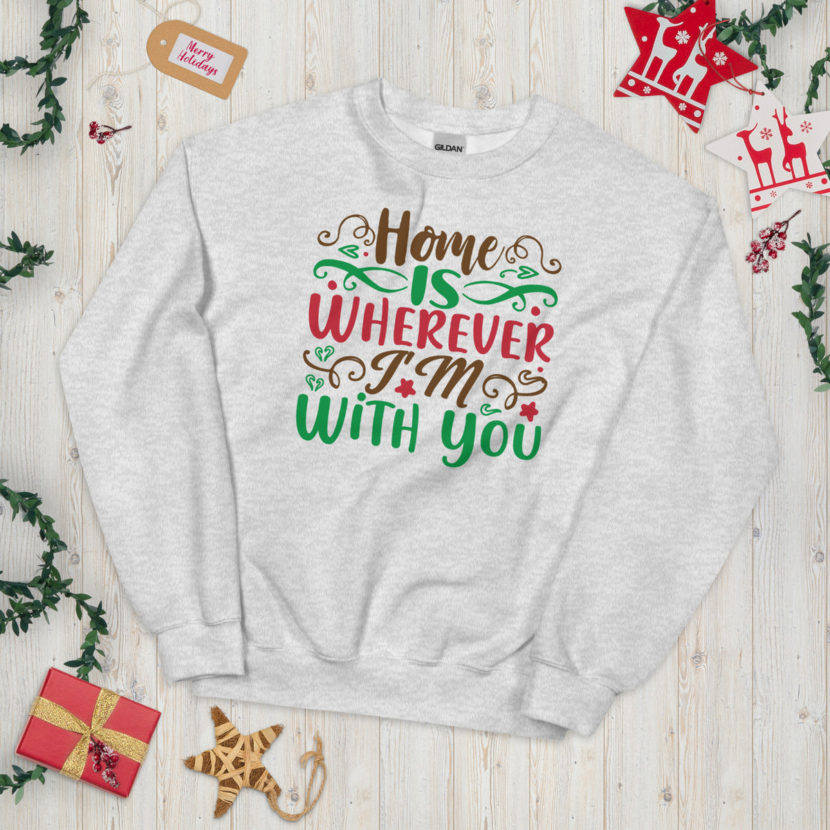 Home Is Wherever I'm with You Christmas Unisex Sweatshirt