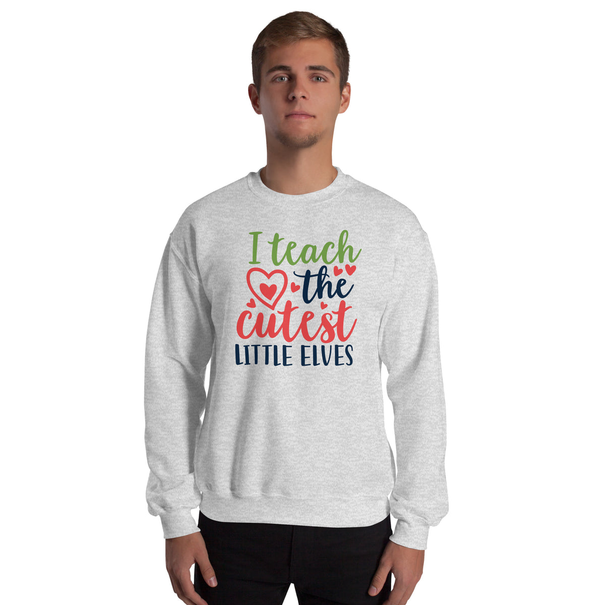 I Teach the Cutest Little Elves Christmas Unisex Sweatshirt