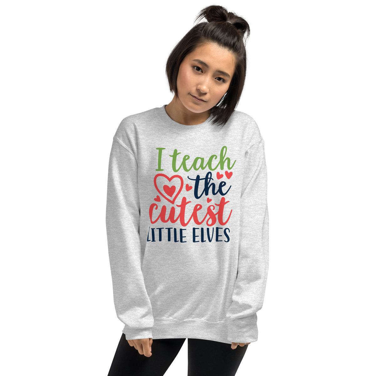 I Teach the Cutest Little Elves Christmas Unisex Sweatshirt