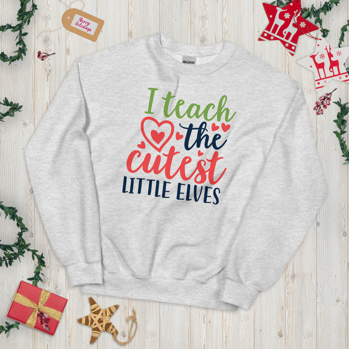 I Teach the Cutest Little Elves Christmas Unisex Sweatshirt