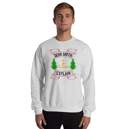 Dear Santa I Can Explain Christmas Unisex Sweatshirt