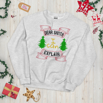 Dear Santa I Can Explain Christmas Unisex Sweatshirt