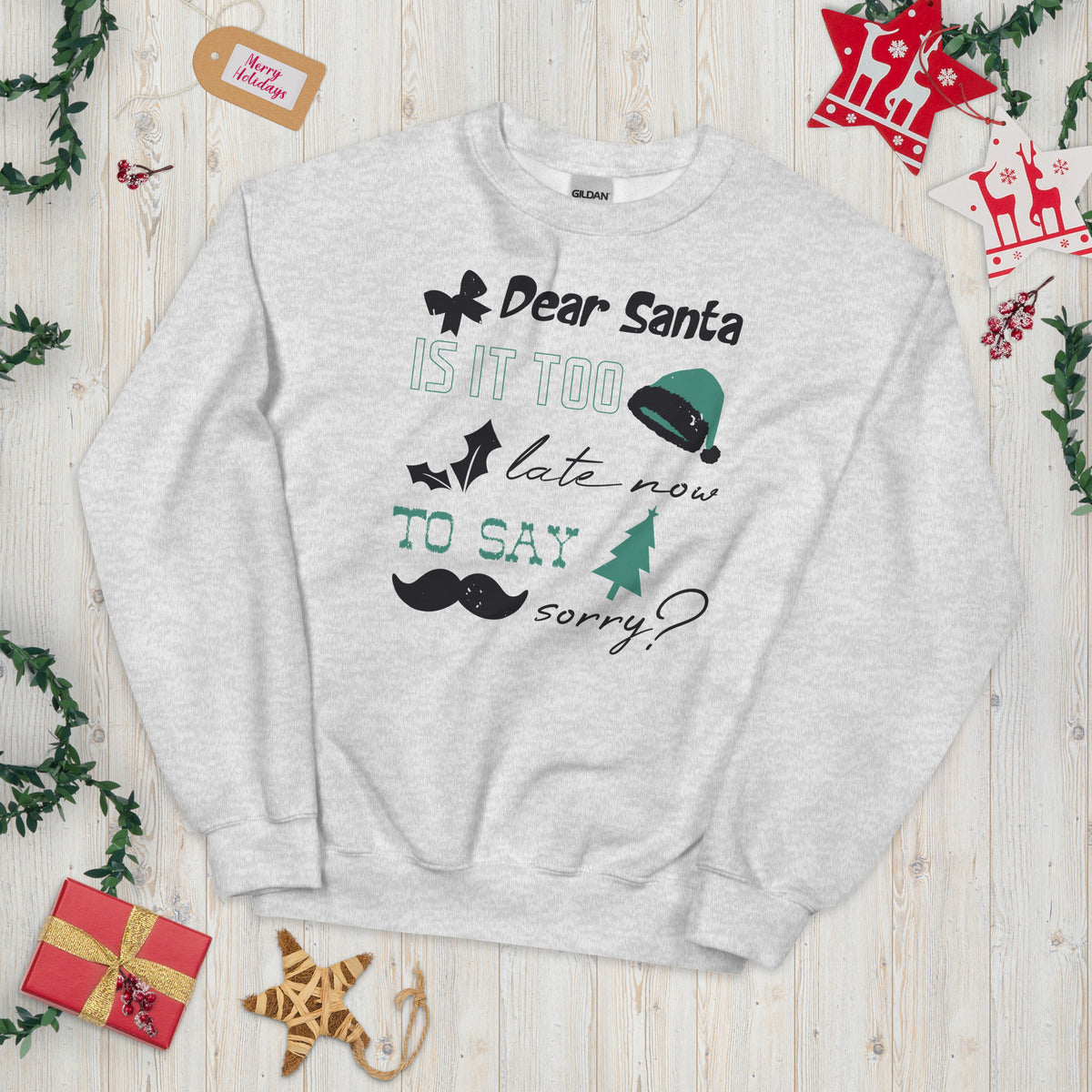 Dear Santa, Is It Too Late to Say Sorry Christmas Unisex Sweatshirt