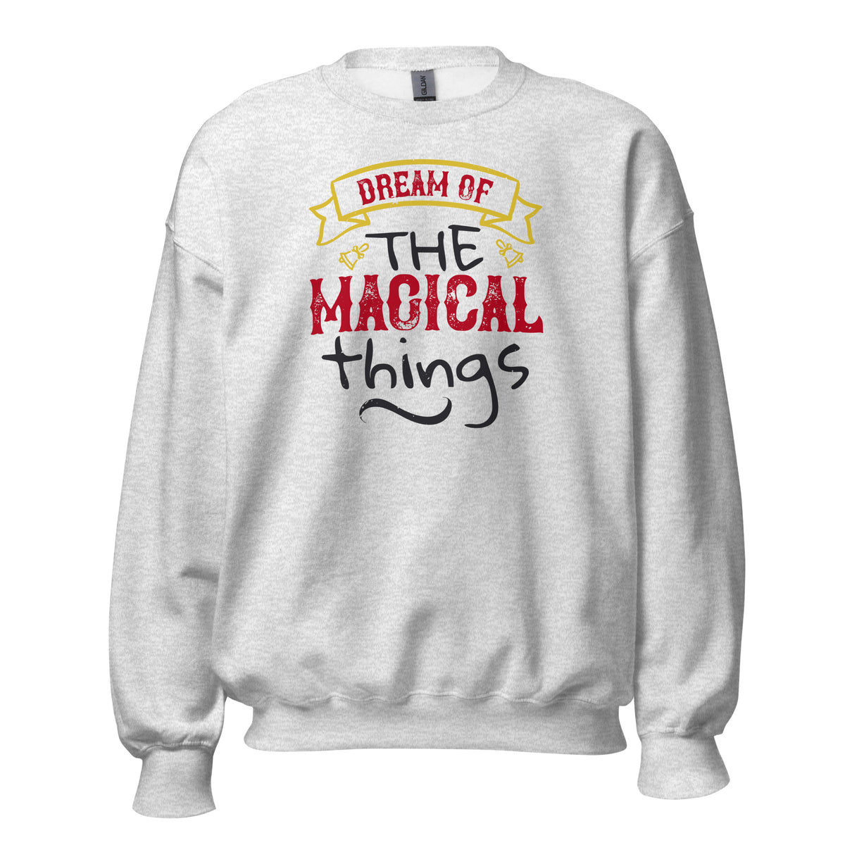 Dream of the Magical Things Christmas Unisex Sweatshirt