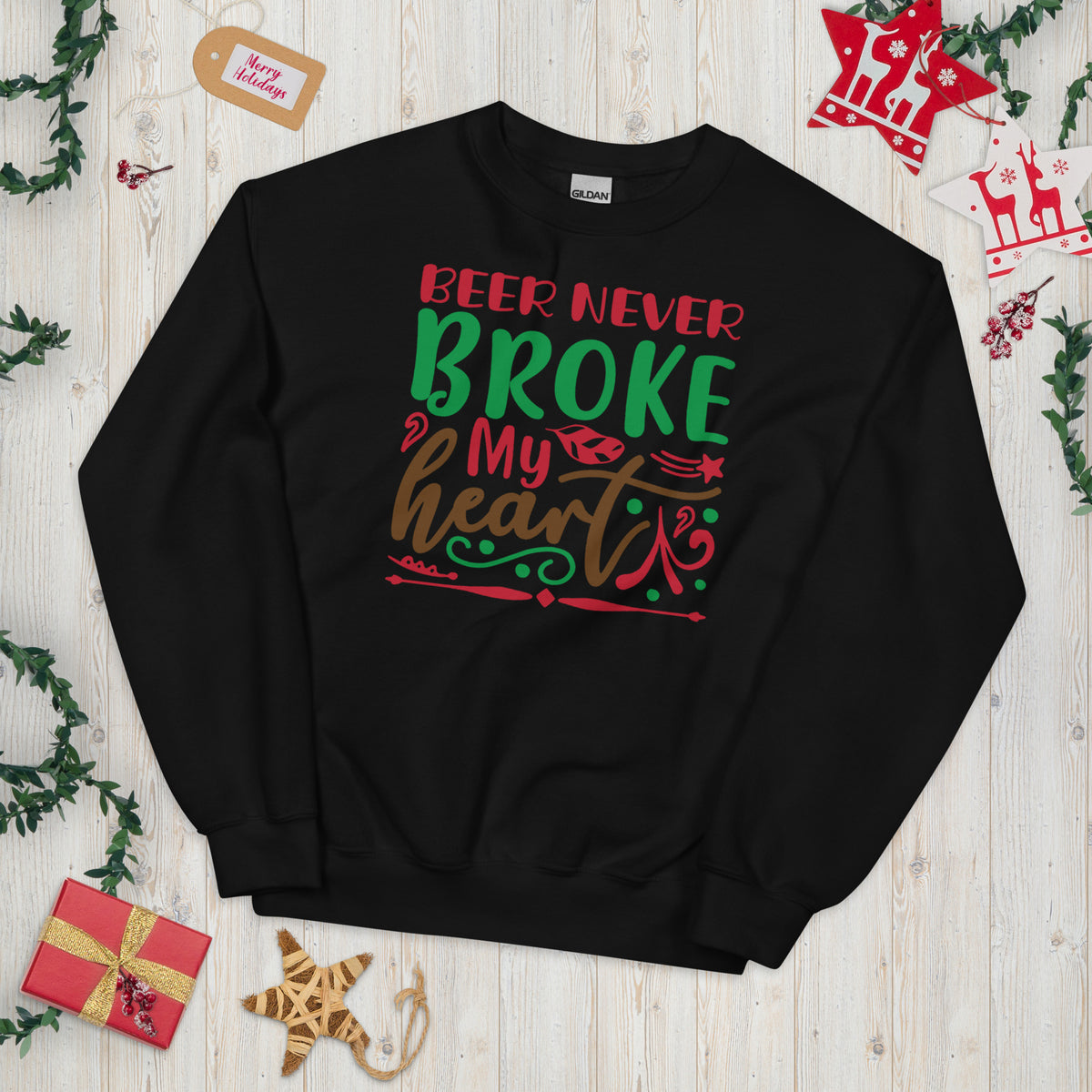 Beer Never Broke My Heart Christmas Unisex Sweatshirt