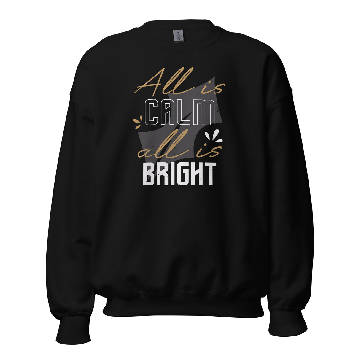 All Is Calm, All Is Bright Christmas Unisex Sweatshirt