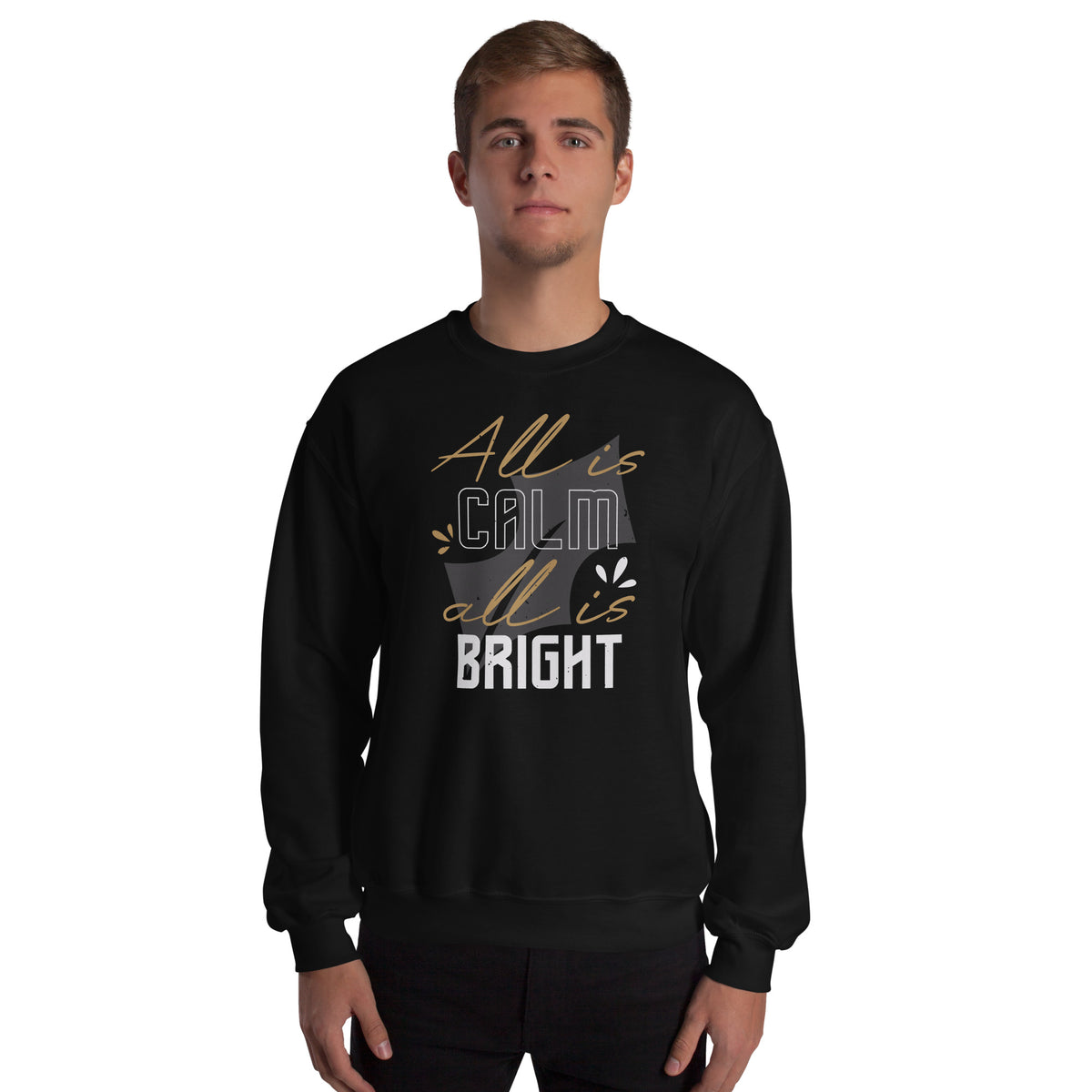 All Is Calm, All Is Bright Christmas Unisex Sweatshirt