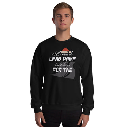 All Roads Lead Home for the Holidays Christmas Unisex Sweatshirt