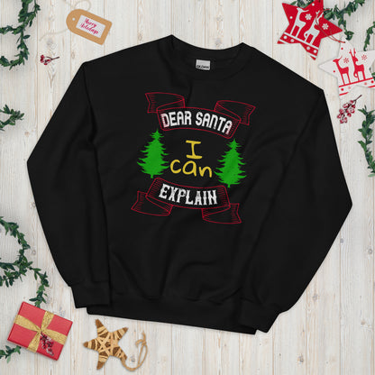 Dear Santa I Can Explain Christmas Unisex Sweatshirt