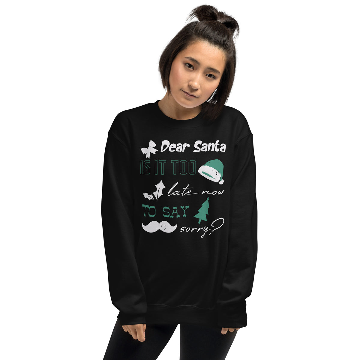 Dear Santa, Is It Too Late to Say Sorry Christmas Unisex Sweatshirt