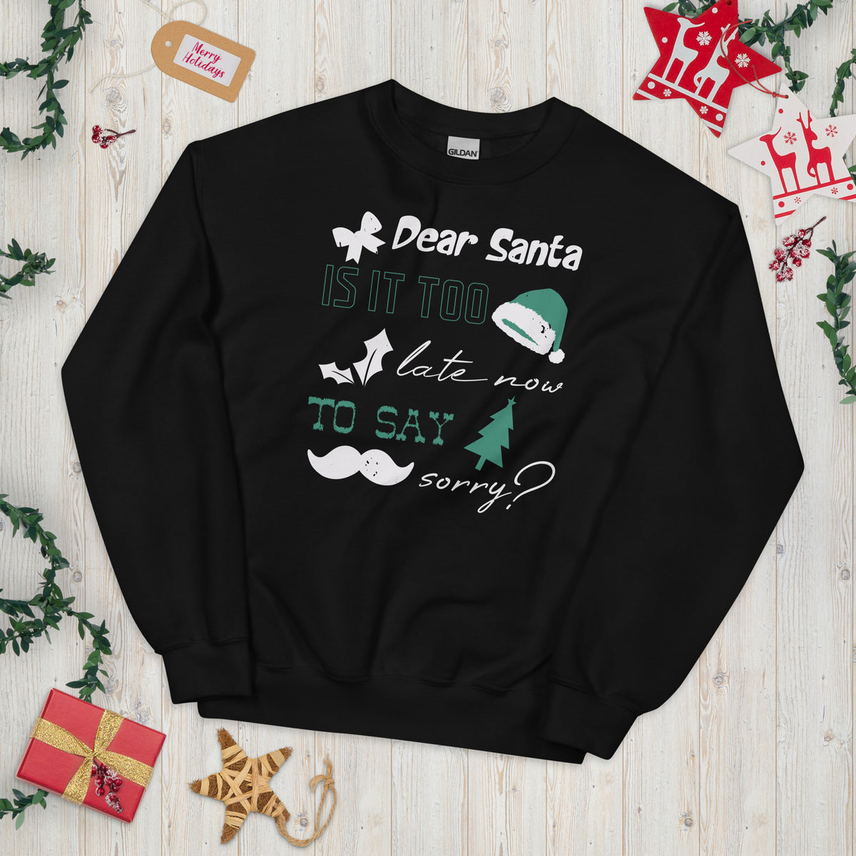 Dear Santa, Is It Too Late to Say Sorry Christmas Unisex Sweatshirt