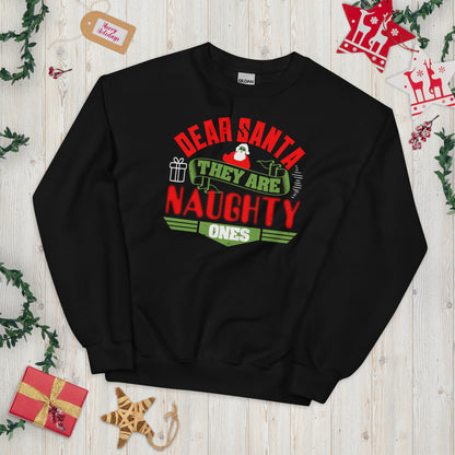 Dear Santa, They Are the Naughty Ones Christmas Unisex Sweatshirt
