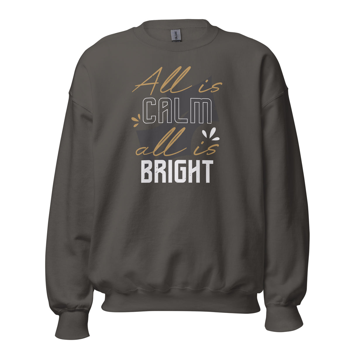 All Is Calm, All Is Bright Christmas Unisex Sweatshirt