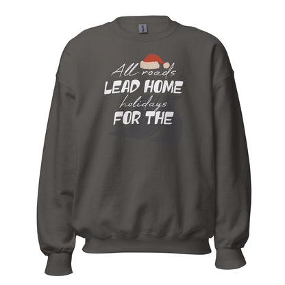 All Roads Lead Home for the Holidays Christmas Unisex Sweatshirt