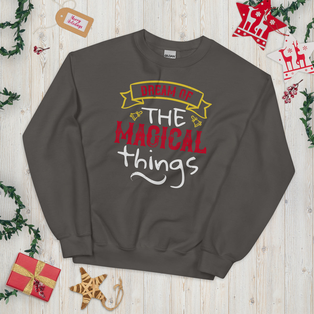 Dream of the Magical Things Christmas Unisex Sweatshirt