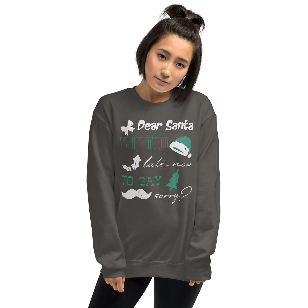 Dear Santa, Is It Too Late to Say Sorry Christmas Unisex Sweatshirt