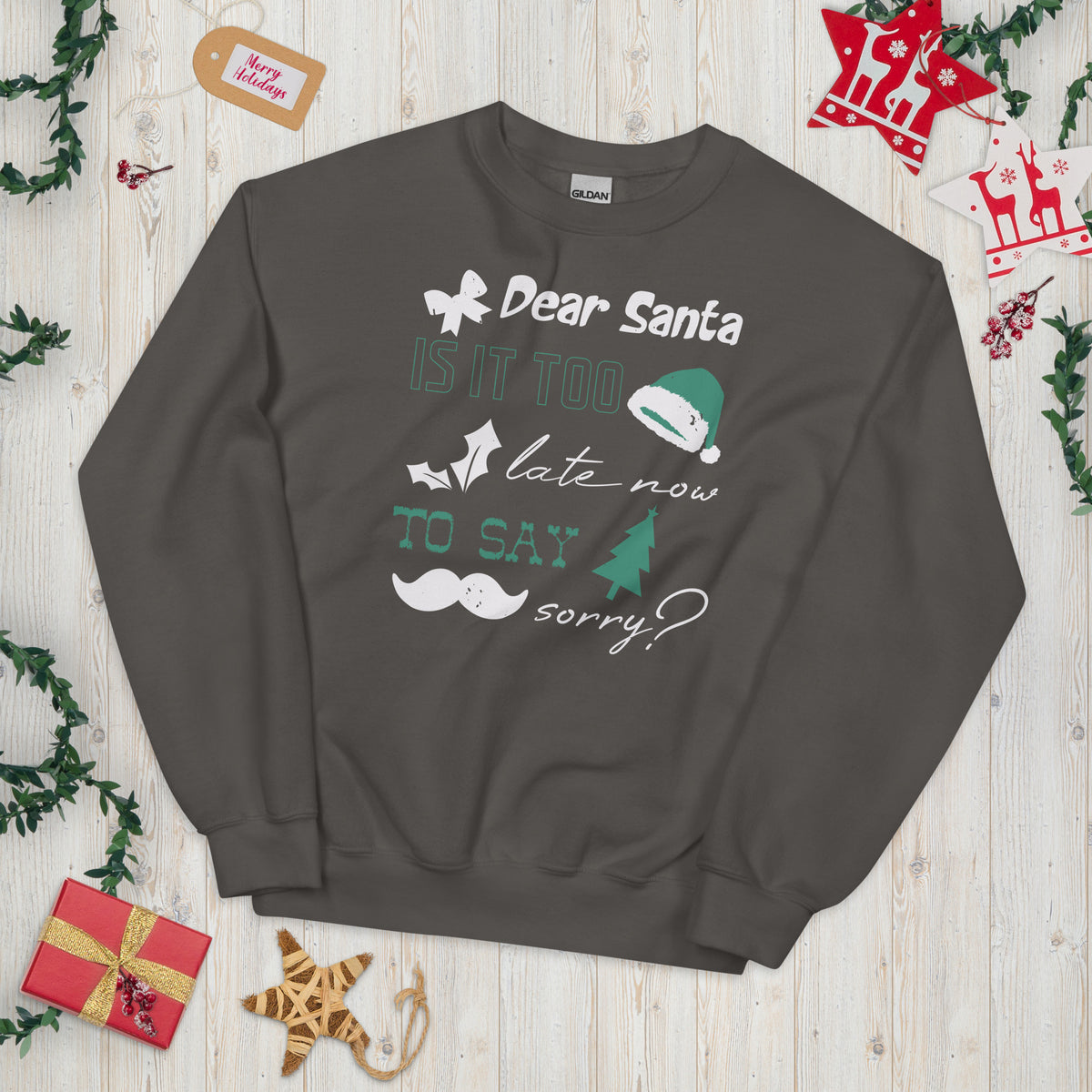 Dear Santa, Is It Too Late to Say Sorry Christmas Unisex Sweatshirt