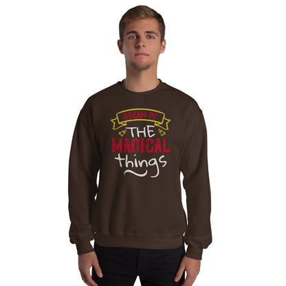 Dream of the Magical Things Christmas Unisex Sweatshirt