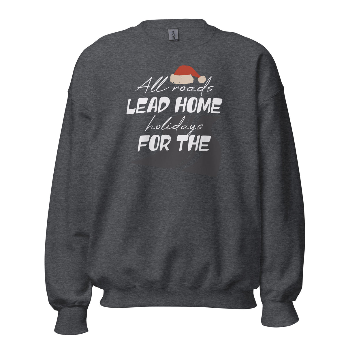 All Roads Lead Home for the Holidays Christmas Unisex Sweatshirt