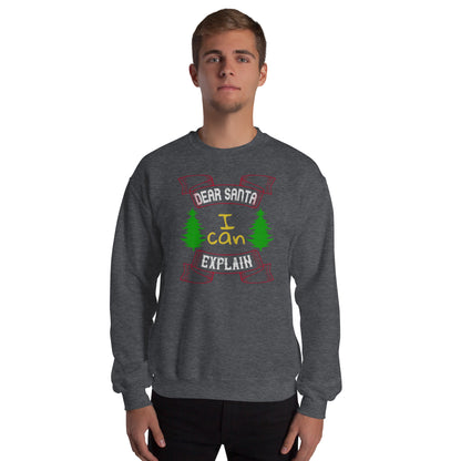 Dear Santa I Can Explain Christmas Unisex Sweatshirt