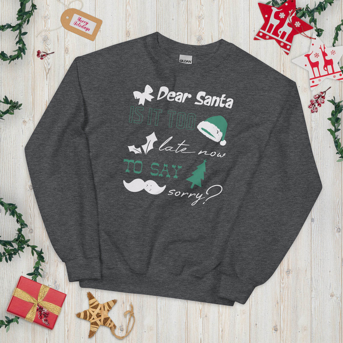 Dear Santa, Is It Too Late to Say Sorry Christmas Unisex Sweatshirt
