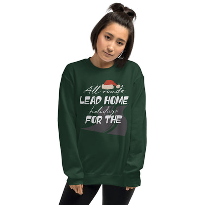 All Roads Lead Home for the Holidays Christmas Unisex Sweatshirt