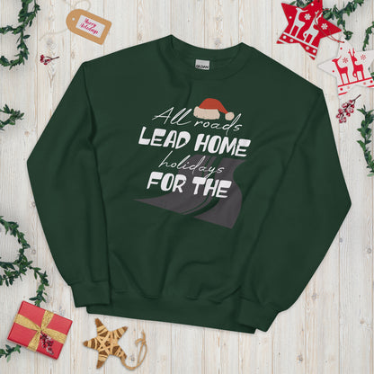 All Roads Lead Home for the Holidays Christmas Unisex Sweatshirt