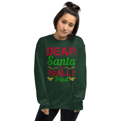 Dear Santa, I Really Tried Christmas Unisex Sweatshirt