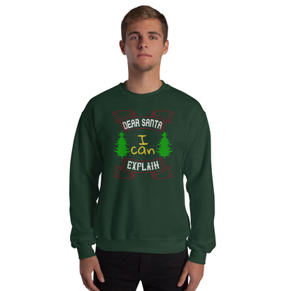 Dear Santa I Can Explain Christmas Unisex Sweatshirt