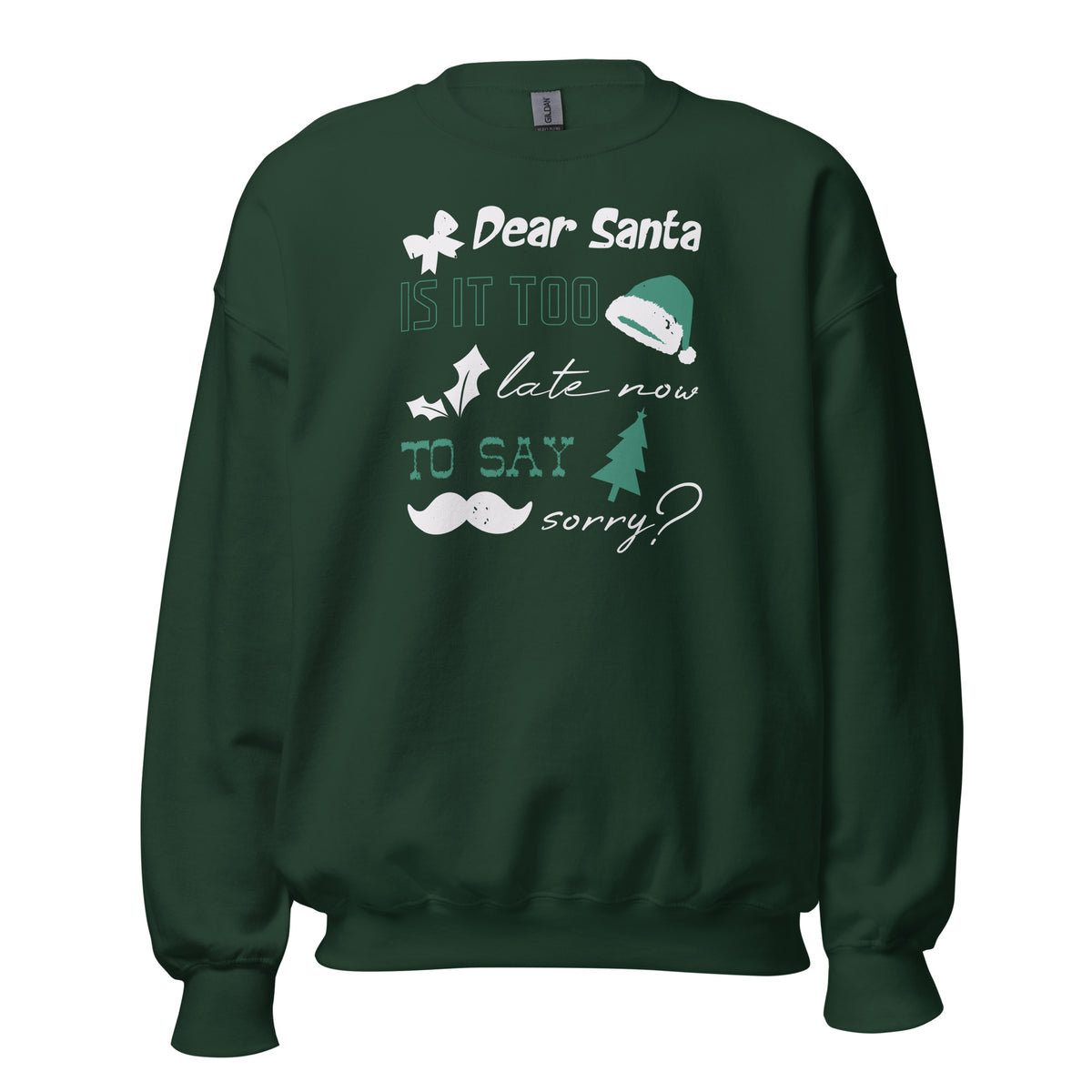 Dear Santa, Is It Too Late to Say Sorry Christmas Unisex Sweatshirt