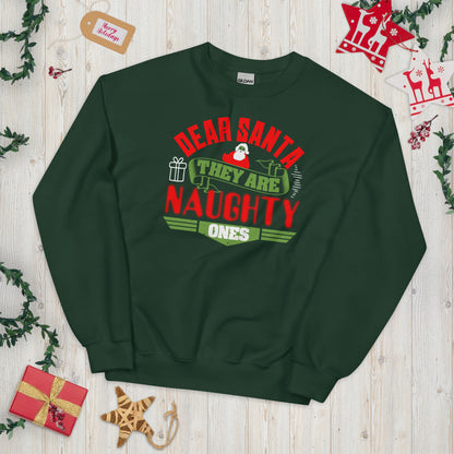 Dear Santa, They Are the Naughty Ones Christmas Unisex Sweatshirt