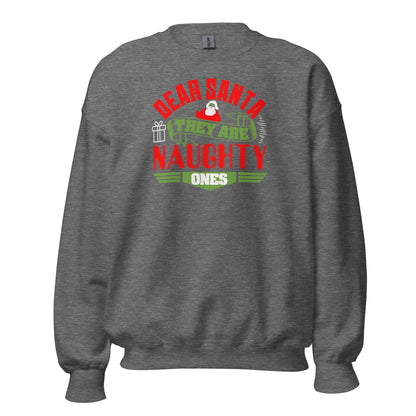 Dear Santa, They Are the Naughty Ones Christmas Unisex Sweatshirt