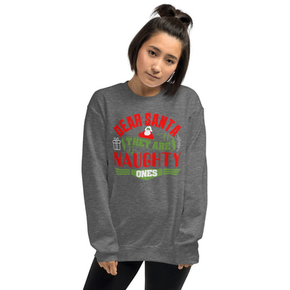 Dear Santa, They Are the Naughty Ones Christmas Unisex Sweatshirt