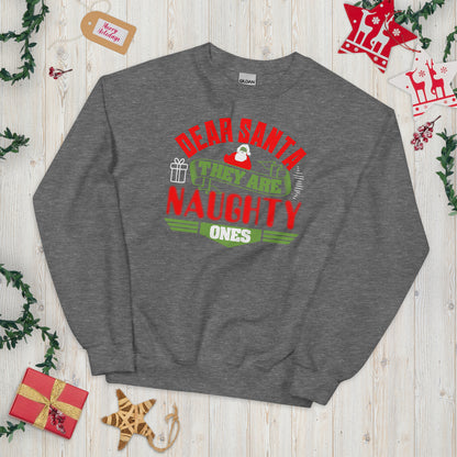 Dear Santa, They Are the Naughty Ones Christmas Unisex Sweatshirt