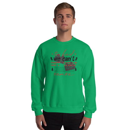 Too Bad We Can't Gift Wrap Common Sense Christmas Unisex Sweatshirt