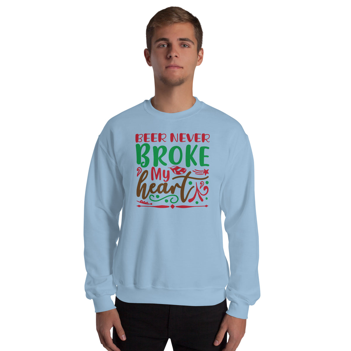 Beer Never Broke My Heart Christmas Unisex Sweatshirt