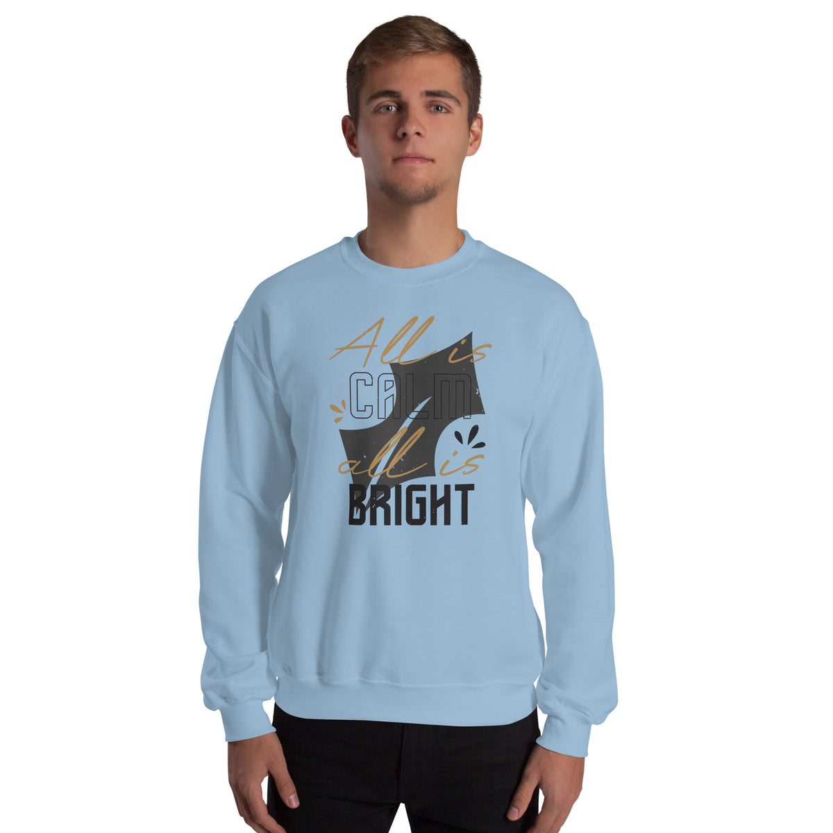 All Is Calm, All Is Bright Christmas Unisex Sweatshirt