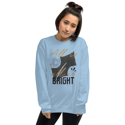 All Is Calm, All Is Bright Christmas Unisex Sweatshirt